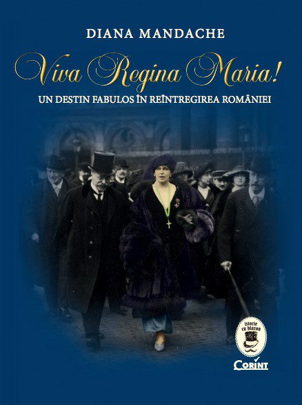 viva-regina-maria-volum-de-diana-mandache-editura-corint